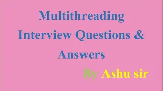 multithreading in java scenario based interview questions Java64bit com Java Threads By Ashu Sir