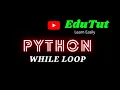 While loop Python Programming Language EduTut Learn Easily in Tamil