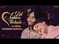 Download Lagu Satinder Sartaaj - Dil Nahion Torhida (Full Video) | Jatinder Shah | Love Songs | Punjabi Songs 2018