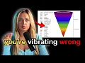 Everything Is Energy Once You Learn How To Vibrate CORRECTLY Reality Is Yours