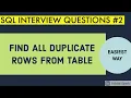 Find duplicate rows in SQL SQL INTERVIEW QUESTION