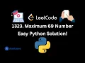 1323 Maximum 69 Number LeetCode Daily Challenge Beginner Friendly Python Solution Explanation