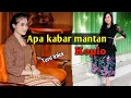 Apa Kabar mantan Koplo | Yeni Inka