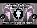 Download Lagu DJ AYANG - D'Bagindas SLOW REMIX || AYANG AKU RINDU KAMU VIRAL TIKTOK  YANG KALIAN CARI 
