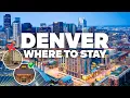 WHERE TO STAY IN DENVER Best Areas and Budget Hotels