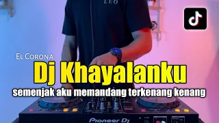 Download DJ KHAYALANKU EL CORONA - SEMENJAK AKU MEMANDANG TERKENANG KENANG FULL BASS MP3