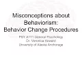 Misconceptions about Behaviorism Behavior Change Procedures