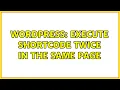 Wordpress Execute shortcode twice in the same page