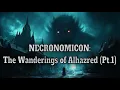 Necronomicon: The Wanderings of Alhazred (Part 1)
