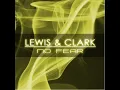 Lewis & Clark - No Fear (Original Mix) Out on Beatport!