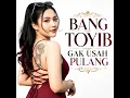 Bang Toyib Gak Usah Pulang