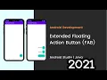 Extended Floating Action Button in Android Studio 2021