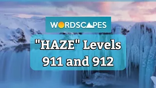 Wordscapes HAZE levels 911 and 912 gameplay Answers Solution