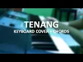 Download Lagu TENANG - KEYBOARD COVER + CHORDS ( GMS LIVE )