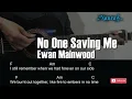 Download Lagu Ewan Mainwood - No One Saving Me Guitar Chords Lyrics