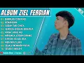 Download Lagu ZIEL FERDIAN FULL ALBUM TERBAIK - BAWALAH CINTAMU - KENANGAN - LAGU POP MELAYU TERBARU 2025