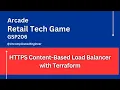 HTTPS Content-Based Load Balancer with Terraform Lab Solution GSP206 Arcade Retail Tech UE