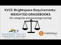 REQUIRED Creating Grade Book in Brightspace Part 2 Complete Training for KVCC