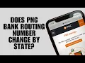 Does PNC Bank Routing Number Change by State