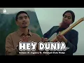 Salman Al Jugjawy (Sakti SO7) ft. Akhdiyat Duta Modjo (Duta SO7) - Hey Dunia (Lirik Video)