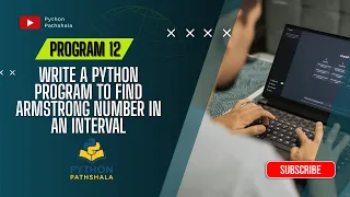Python Program to Find Armstrong Numbers in an Interval Python Program 12
