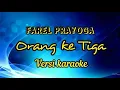 Download Lagu Farel prayoga - Orang ke tiga Versi Karaoke | Lirik lagu Orang ke tiga (karaoke) #farelprayoga