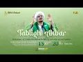 Tabligh Akbar Bersama Al Habib Muhammad Bin Al Munsib Ali Al Habsyi