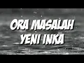 Download Lagu Ora Masalah - Yeni Inka ( cover \u0026 lirik )