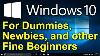 Windows 10 for Dummies Newbies and other Fine Beginners