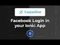 How to embed Facebook Login with Capacitor in Ionic Apps