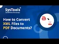 Steps to Convert XML to PDF File XML to PDF Converter by SysTools Best Tool to Export XML to PDF