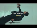 Purane Din (slowed) - Rochak Kohli, Arijit Singh, Kumaar [011026]
