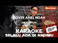 Download Lagu Selalu ada di nadimu cover ariel \u0026 andre akbar | KARAOKE MUSIK