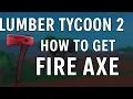 How to Get the Fire Axe in Lumber Tycoon 2 2025 Guide