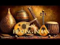 Lagu Healing Indian Raga Music | Classical Instrumental for Relaxation, Yoga \u0026 Mind Clarity