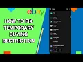 How To Fix Temporary Buying Restriction On Ebay App