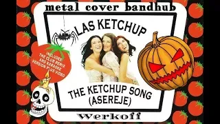 Werkoff Las Ketchup The Ketchup Song Metal Cover Bandhub  Werkoff Las Ketchup The Ketchup Song Metal Cover Bandhub