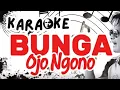 Download Lagu OJO NGONO Bunga Karaoke #bungaband #ojongono #laguasyik #karoke #karaokean