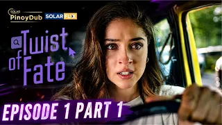twist of fate episode 1 part 1 tagalog dub