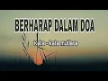 Download Lagu BERHARAP DALAM DOA || KATA KATA MUTIARA