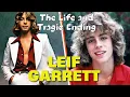 The Life and Tragic Ending of Leif Garrett