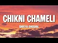 Shreya Ghoshal - Chikni Chameli (Lyrics) Katrina Kaif, Hrithik, Sanjay Dutt | Agneepath | Ajay-Atul
