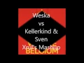 Weska vs Kellerkind & Sven Xrul's Mashup