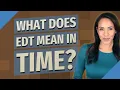 What does EDT mean in time