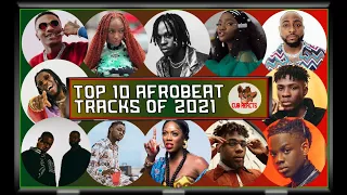 the top 10 afrobeat tracks of 2021 cubcamtv