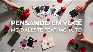 Pensando em Você - MC Daleste, MC Tuto (prod. DJ Gah, Studio THG)