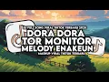 Lagu DJ DORA DORA X TOR MONITOR KETUA FULL SONG VIRAL TIKTOK 