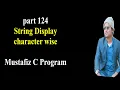 string display character wise c program part 124 c program full course bangla tutorial string in c