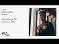 Lagu The Anjunadeep Edition 566 with Because of Art (Live at Explorations)