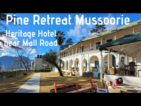 Download MP3 Pine Retreat Mussoorie, Contact Number - 9821919114, Heritage Hotel in Mussoorie Mall Road